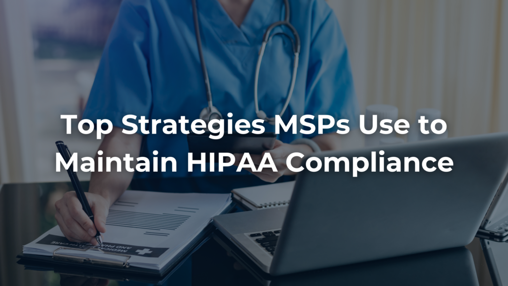 MSPs Top Strategies to HIPAA Compliance