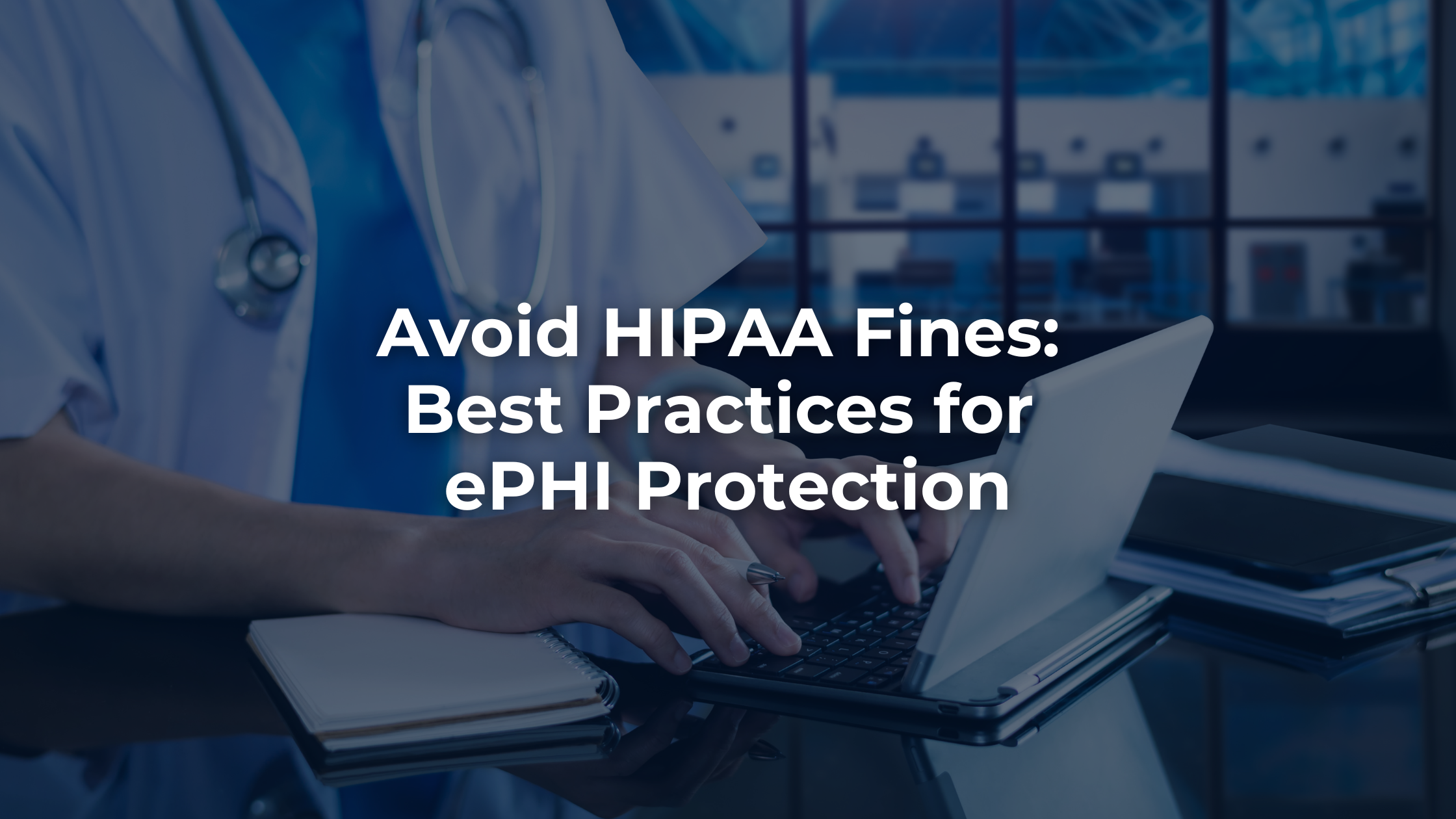 Best Practices for ePHI Protection